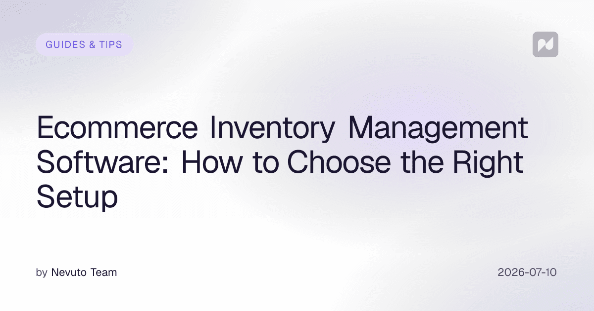 Ecommerce Inventory Management Software: How to Choose the Right Setup