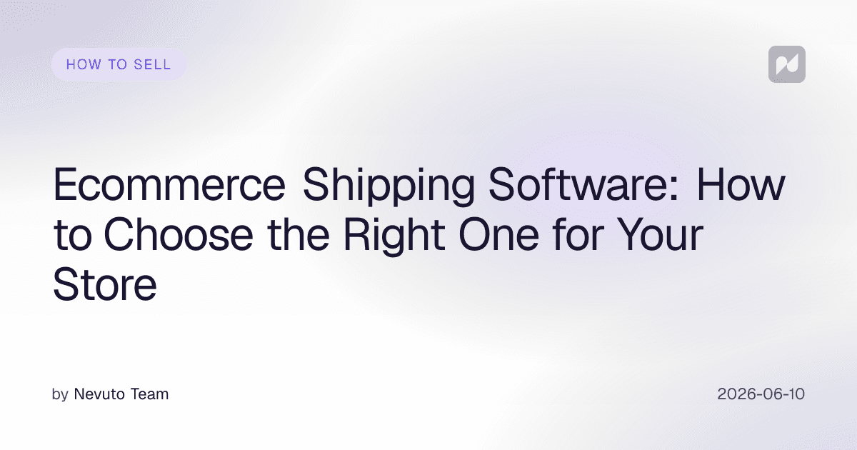 Ecommerce Shipping Software: How to Choose the Right One for Your Store