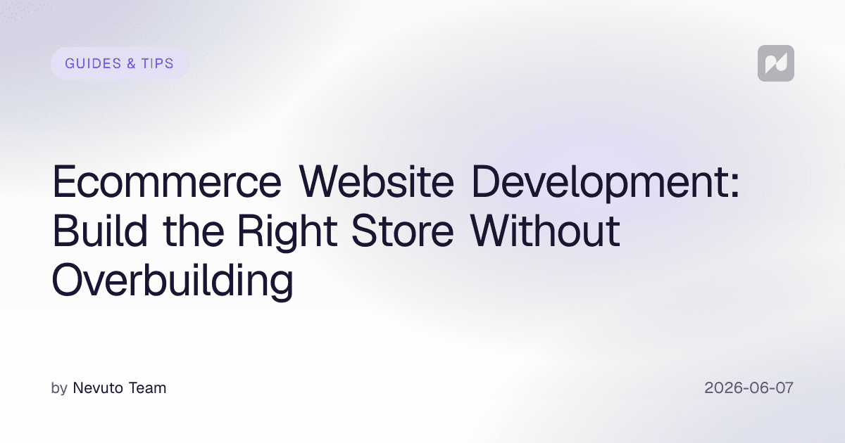 Ecommerce Website Development: Build the Right Store Without Overbuilding